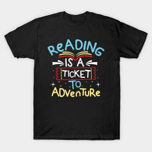 Reading is a Ticket To Adventure T-Shirt